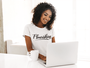 Flourishing T-Shirt - Women Empowerment T-Shirts & Apparel | CP Designs Unlimited