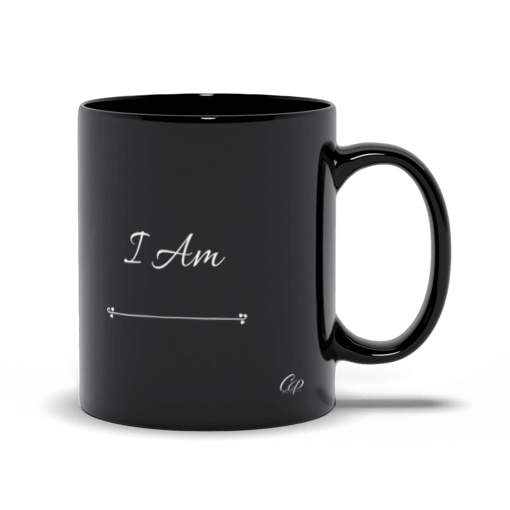 "I Am" - Black Ceramic Mug - Women Empowerment T-Shirts & Apparel | CP Designs Unlimited
