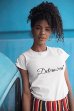 Load image into Gallery viewer, Determined T-Shirt - Women Empowerment T-Shirts &amp; Apparel | CP Designs Unlimited
